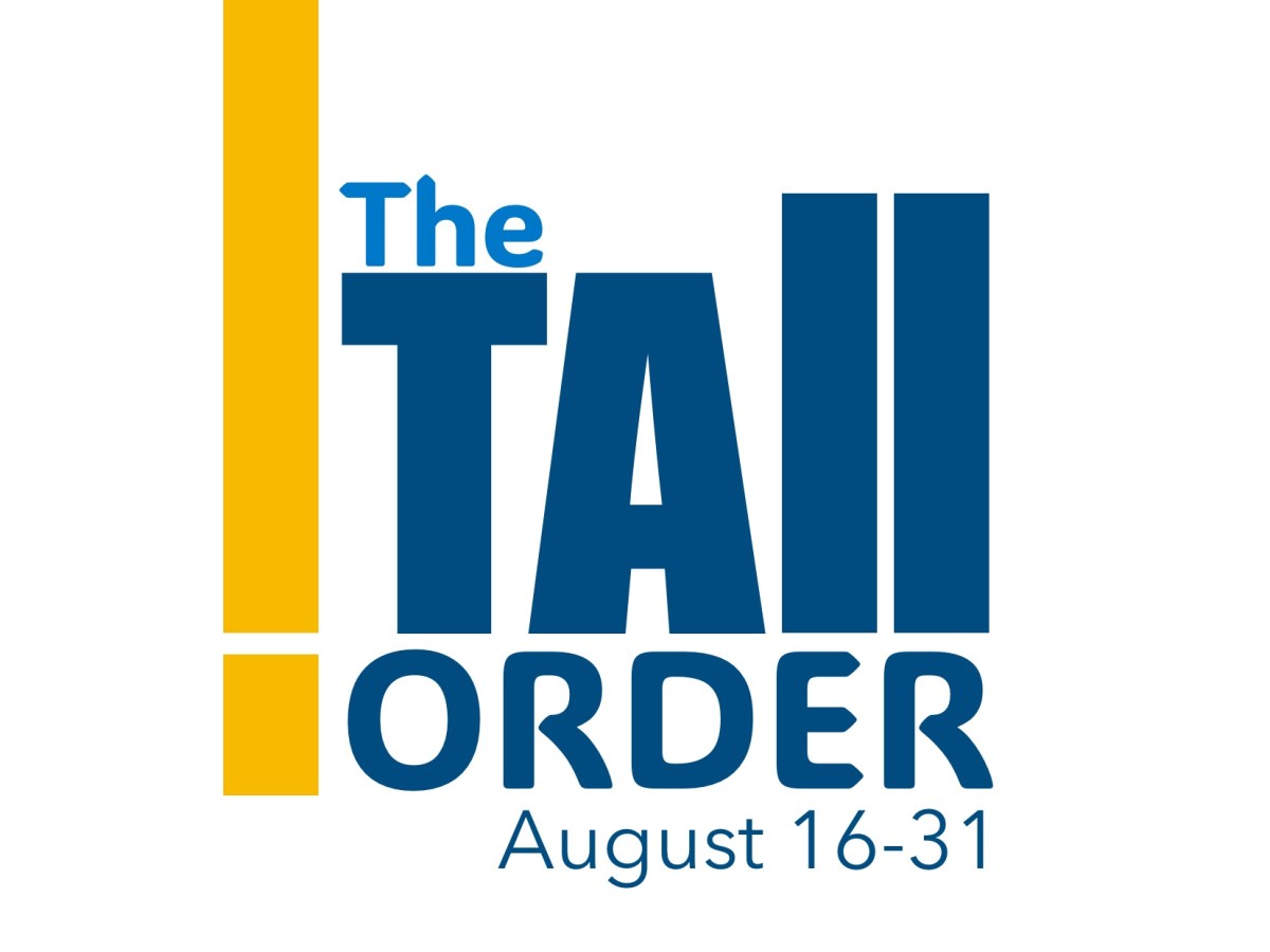 The Tall Order: August&nbsp;16-31